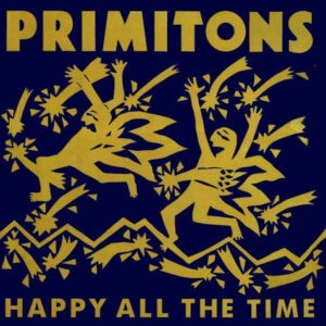 Primitons ‎– Happy All The Time (Used Vinyl)