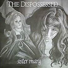 The Dispossessed ‎– Sister Mary (Used Vinyl)