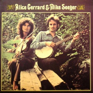 Alice Gerrard & Mike Seeger ‎– Alice Gerrard & Mike Seeger (Used Vinyl)