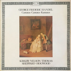 George Frideric Handel - Kirkby • Nelson • Thomas, Sheppard • Hogwood ‎– Cantatas (Used Vinyl)