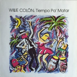Willie Colón ‎– Tiempo Pa' Matar (Used Vinyl)