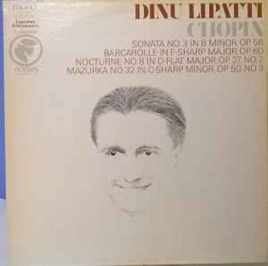 Dinu Lipatti, Chopin ‎– Sonate N° 3 En Si Mineur; Barcarolle; Mazurka N° 32 En Ut Dièse Mineur; Nocturne N° 8 En Ré Bémol Majeur (Used Vinyl)