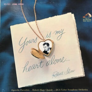 Robert Shaw ‎– Yours Is My Heart Alone / Operetta Favorites (Used Vinyl)