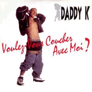 Daddy K. ‎– Voulez-Vous Coucher Avec Moi? (Used Vinyl)