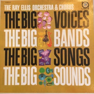 The Ray Ellis Orchestra & Chorus ‎– The Big Voices, The Big Bands, The Big Songs, The Big Sounds (Used Vinyl)