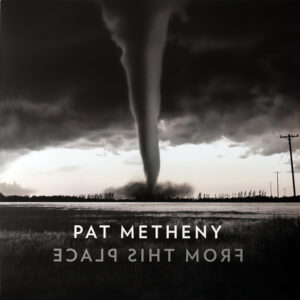 Pat Metheny ‎– From This Place
