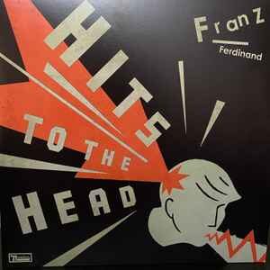 Franz Ferdinand ‎– Hits To The Head
