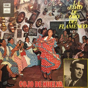 Cojo De Huelva ‎– La Edad De Oro Del Flamenco Vol VII (Used Vinyl)