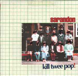 Sarandon ‎– Kill Twee Pop!