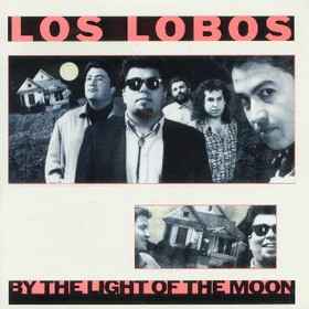 Los Lobos ‎– By The Light Of The Moon (Used Vinyl)