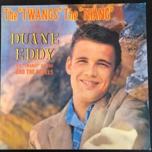 Duane Eddy His "Twangy" Guitar And The Rebels ‎– The "Twangs" The "Thang" (Used Vinyl)