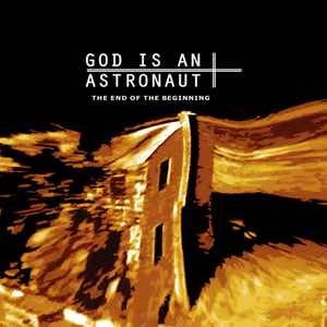 God Is An Astronaut ‎– The End Of The Beginning