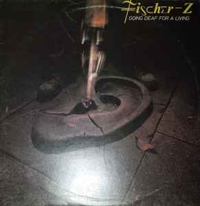 Fischer-Z ‎– Going Deaf For A Living (Used Vinyl)