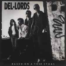 The Del-Lords ‎– Based On A True Story (Used Vinyl)