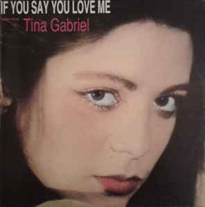Tina Gabriel ‎– If You Say You Love Me (Used Vinyl)