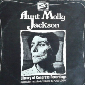 Aunt Molly Jackson ‎– Library Of Congress Recordings (Used Vinyl)