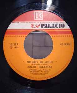 Julio Iglesias ‎– Rio Rebelde / No Soy De Aqui (Used Vinyl) (7")
