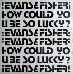 Evans & Fisher ‎– How Could You Be So Lucky? (Used Vinyl)