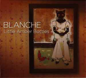 Blanche ‎– Little Amber Bottles (CD)