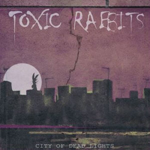 Toxic Rabbits ‎– City Of Dead Lights (CD)