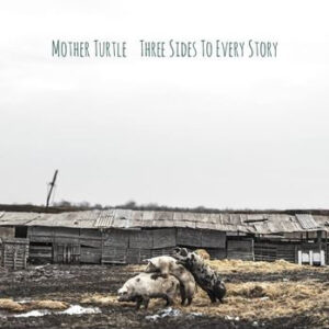 Mother Turtle ‎– Three Sides To Every Story (CD)