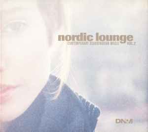 Various ‎– Nordic Lounge - Contemporary Scandinavian Music Vol. 2 (CD)