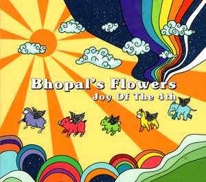 Bhopal's Flowers ‎– Joy Of the 4th (CD)