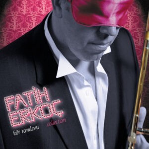 Fatih Erkoç ‎– Kör Randevu / Collection (CD)