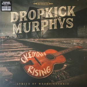 Dropkick Murphys ‎– Okemah Rising