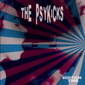 The Psykicks ‎– Ignition Time (CD)