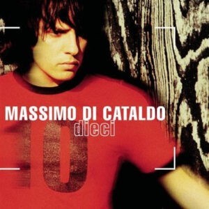 Massimo Di Cataldo ‎– Dieci (CD)