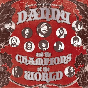 Danny & The Champions Of The World ‎– Danny George Wilson Presents Danny And The Champions Of The World (CD)