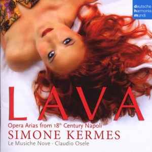 Simone Kermes, Le Musiche Nove, Claudio Osele ‎– Lava (Opera Arias From 18th Century Napoli) (CD)