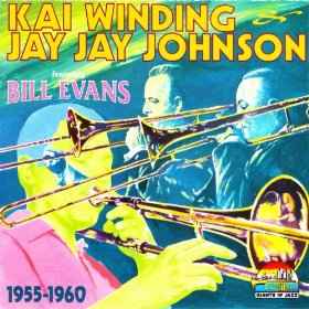 Kai Winding & Jay Jay Johnson ‎– Kai Winding, Jay Jay Johnson Featuring Bill Evans 1955-1960 (CD)