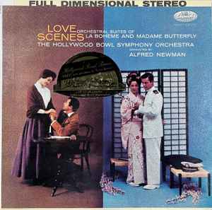 Alfred Newman, The Hollywood Bowl Symphony Orchestra ‎– Love Scenes: Orchestral Suites Of La Boheme And Madame Butterfly (Used Vinyl)
