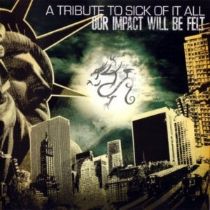 Various ‎– Our Impact Will Be Felt : A Tribute To Sick Of It All (CD)