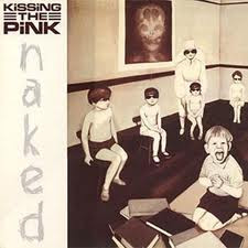 Kissing The Pink ‎– Naked (Used Vinyl)