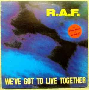 R.A.F. ‎– We've Got To Live Together (Used Vinyl) (12")