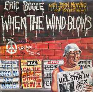 Eric Bogle With John Munro And Brent Miller ‎– When The Wind Blows (Used Vinyl)
