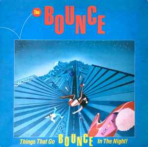 The Bounce ‎– Things That Go Bounce In The Night (Used Vinyl) (12'')