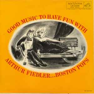 Arthur Fiedler ... Boston Pops ‎– Good Music To Have Fun With (Used Vinyl)