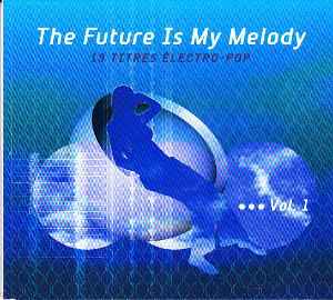Various ‎– The Future Is My Melody Vol. 1 (CD)