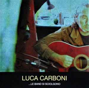 Luca Carboni ‎– ...Le Band Si Sciolgono (CD)