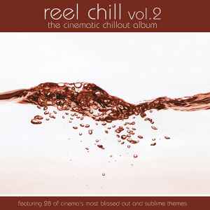 Various ‎– Reel Chill Vol.2 (The Cinematic Chillout Album) (CD)