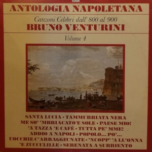 Bruno Venturini ‎– Antologia Napoletana Canzoni Celebri dall'800 al 900 Volume 4