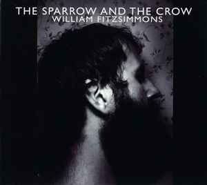 William Fitzsimmons ‎– The Sparrow And The Crow (CD)