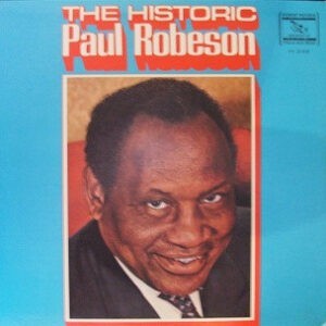 Paul Robeson ‎– The Historic Paul Robeson
