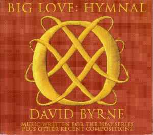 David Byrne ‎– Big Love: Hymnal (Music Written For The HBO Series Plus Other Recent Compositions) (CD)
