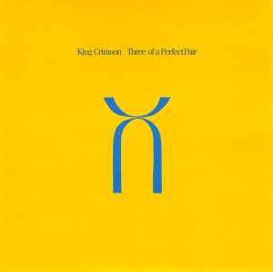 King Crimson ‎– Three Of A Perfect Pair (CD)
