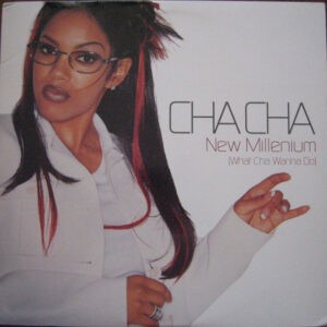Cha Cha ‎– New Millenium (What Cha Wanna Do) (CD)